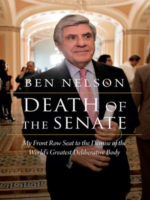cover image of Death of the Senate: My Front Row Seat to the Demise of the World's Greatest Deliberative Body